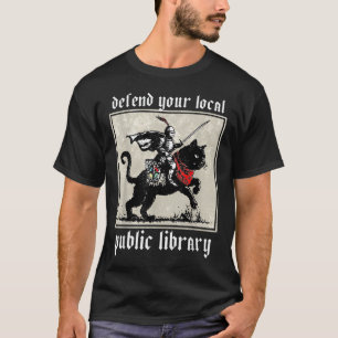Defend Your Local Public Library Cat Knight T-Shirt
