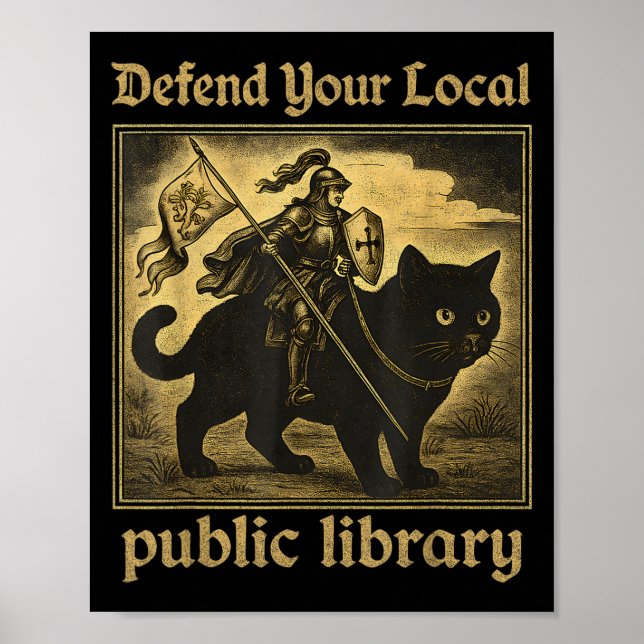 Defend Your Local Public Library Cat Knight Tee  Poster (Front)