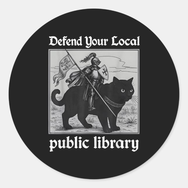 Defend Your Local Public Library Funny Knight Cat  Classic Round Sticker (Front)