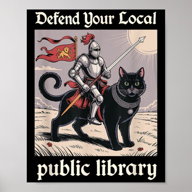 Defend Your Local Public Library Funny Knight Cat  Poster (Front)