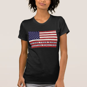 DEFEND YOUR RIGHTS (QUESTION EVERYTHING) T-Shirt