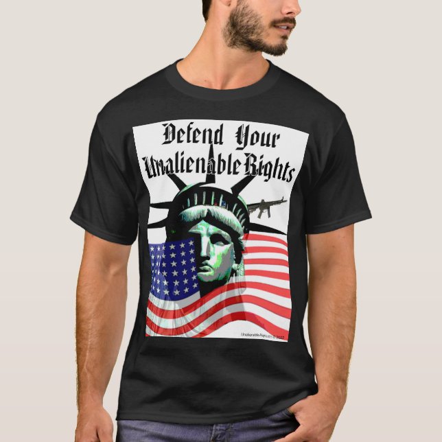 Defend Your Unalienable Rights T-Shirt (Front)