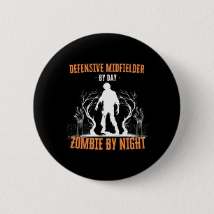 Defensive Midfielder By Day Zombie By Night Funny 6 Cm Round Badge