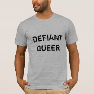 Defiant Queer T-Shirt
