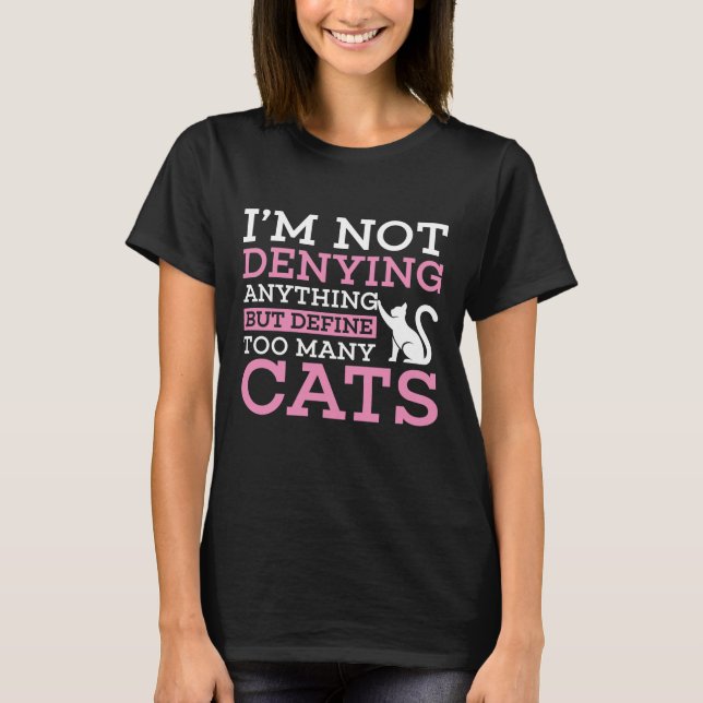 Define Too Many Cats T-Shirt (Front)