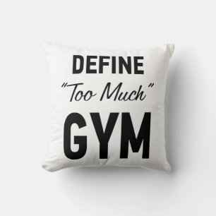 Define too much gym cushion
