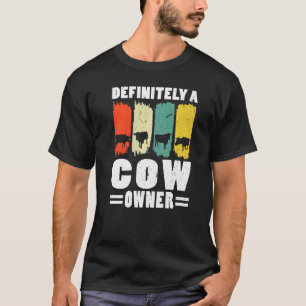 Definitely A Cow Owner Cows Farm Animals 1 T-Shirt