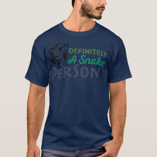 Definitely A Snake Person 14  T-Shirt