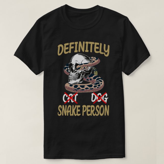 Definitely A Snake Person 97  T-Shirt (Design Front)
