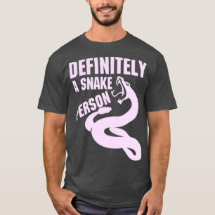 Definitely a snake person A snake person funny a s T-Shirt