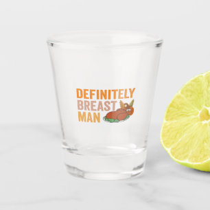 Definitely Breast Man Funny Thanksgiving Turkey Shot Glass