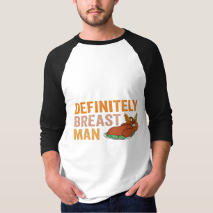 Definitely Breast Man Funny Thanksgiving Turkey T-Shirt