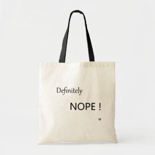 Definitely Nope Tote Bag