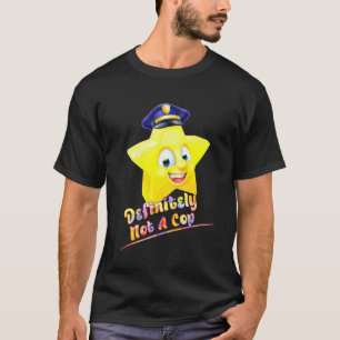 Definitely Not A Cop Humour Sarcastic T-Shirt