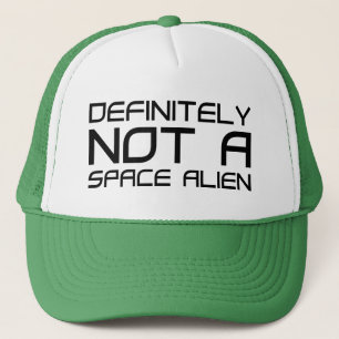 Definitely Not A Space Alien Trucker Hat