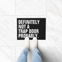 DEFINITELY NOT A TRAP DOOR PROBABLY