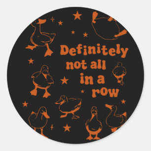 Definitely Not In A Row.png  Classic Round Sticker