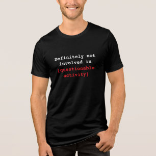 Definitely Not Involved in [Customizable Activity] Tri-Blend Shirt