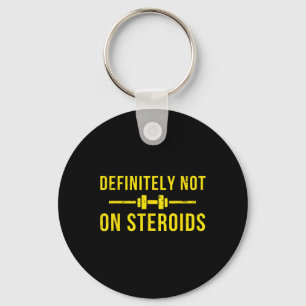 Definitely Not On Steroids Funny Lifting Bodybuild Key Ring