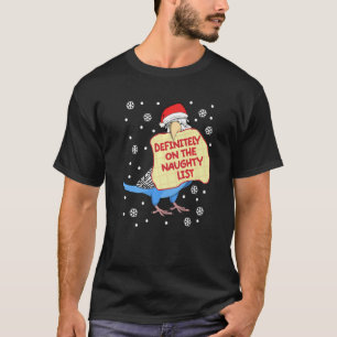 Definitely On Naughty List Parrot I Blue Budgie Bu T-Shirt