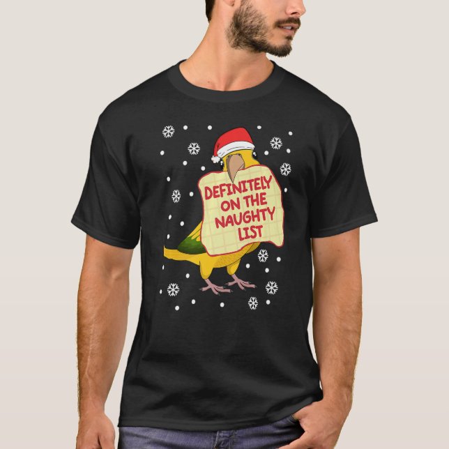 Definitely On Naughty List Parrot I Golden Conure T-Shirt (Front)