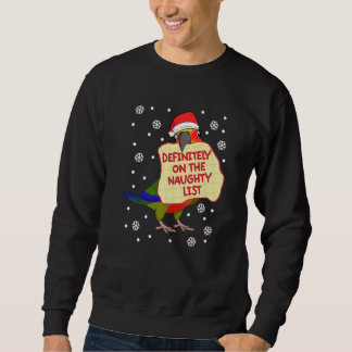 Definitely On Naughty List Parrot I Jenday Conure  Sweatshirt
