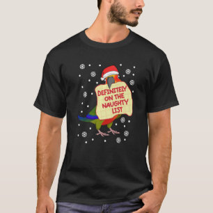 Definitely On Naughty List Parrot I Jenday Conure  T-Shirt