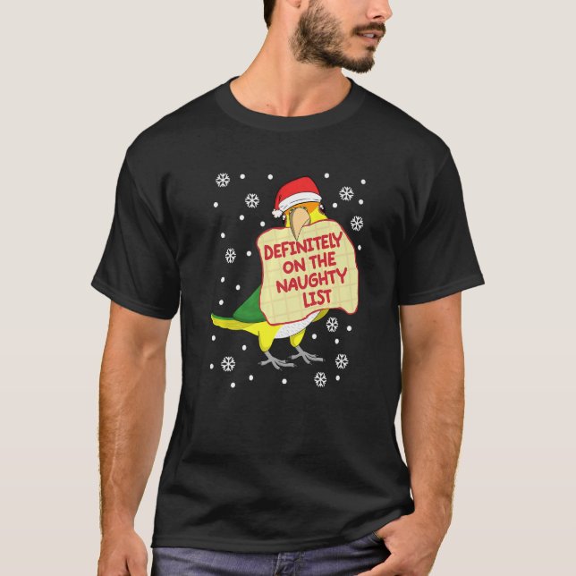 Definitely On Naughty List Parrot I White bellied  T-Shirt (Front)