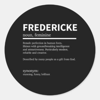 Definition Fredericke First Name Fredericke First  Classic Round Sticker