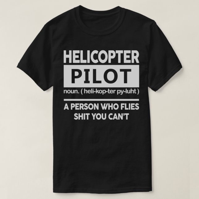 Definition Helicopter Pilot T-Shirt (Design Front)