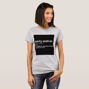 Definition of a Nasty Woman T-Shirt
