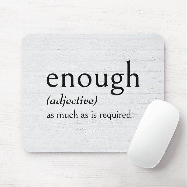 Definition of ENOUGH Mouse Pad (With Mouse)
