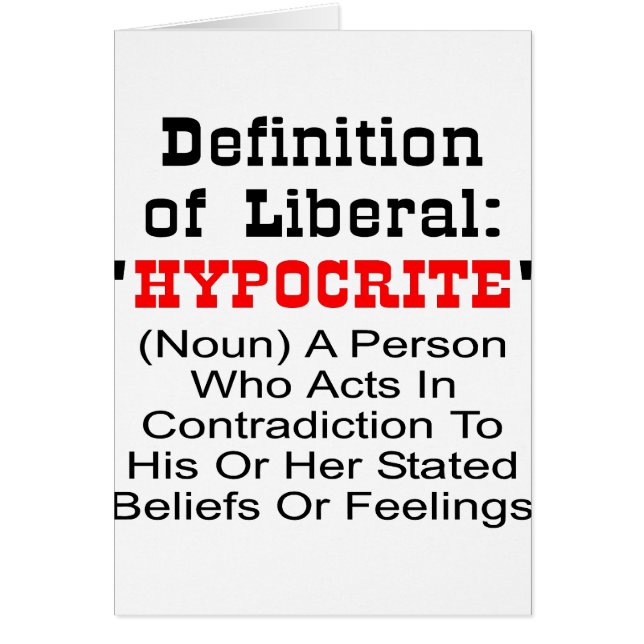 Definition Of Liberal = Hypocrite (Front)