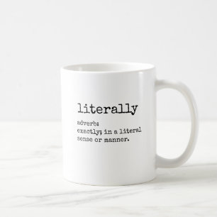 Definition of Literally Print Coffee Mug