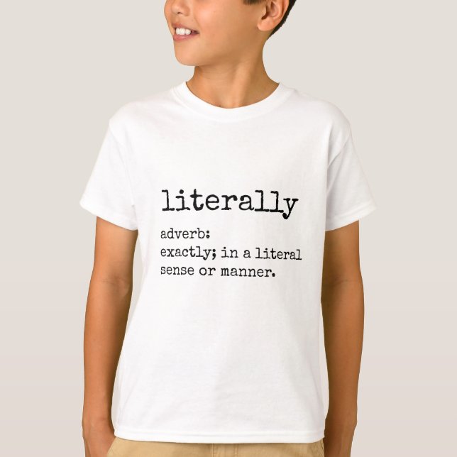 Definition of Literally Print T-Shirt (Front)