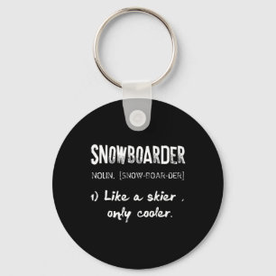 Definition Snowboarder Like Skier Only Cooler Snow Key Ring