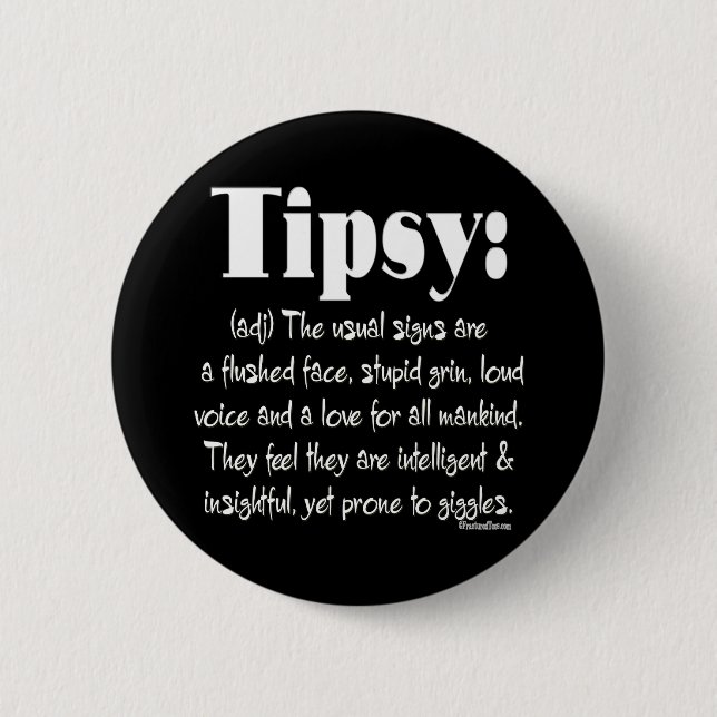 Definition Tipsy BW 6 Cm Round Badge (Front)