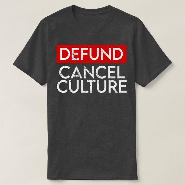 Defund Cancel Culture T-Shirt (Design Front)