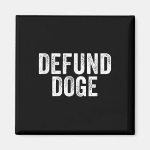Defund Doge Stop The Destruction Of Government Magnet