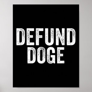 Defund Doge Stop The Destruction Of Government Poster
