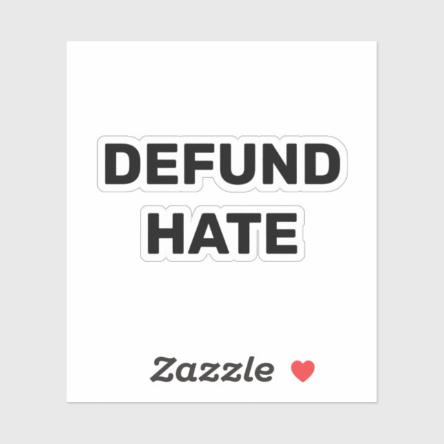 "Defund Hate" stop hate black white Sticker (Sheet)