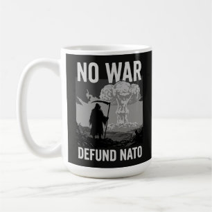 Defund NATO Anti War Peace Coffee Mug