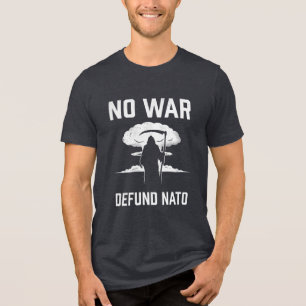 Defund NATO Anti War Peace Tri-Blend Shirt