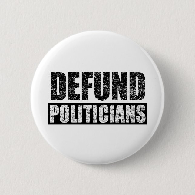 Defund-Politicians 6 Cm Round Badge (Front)