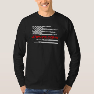 Defund Politicians Red Line Distressed Us Flag T-Shirt