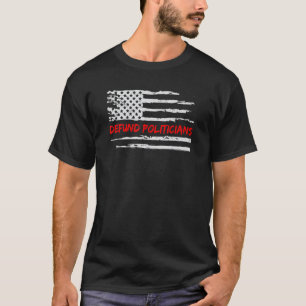 Defund Politicians Red Line Distressed Us Flag T-Shirt