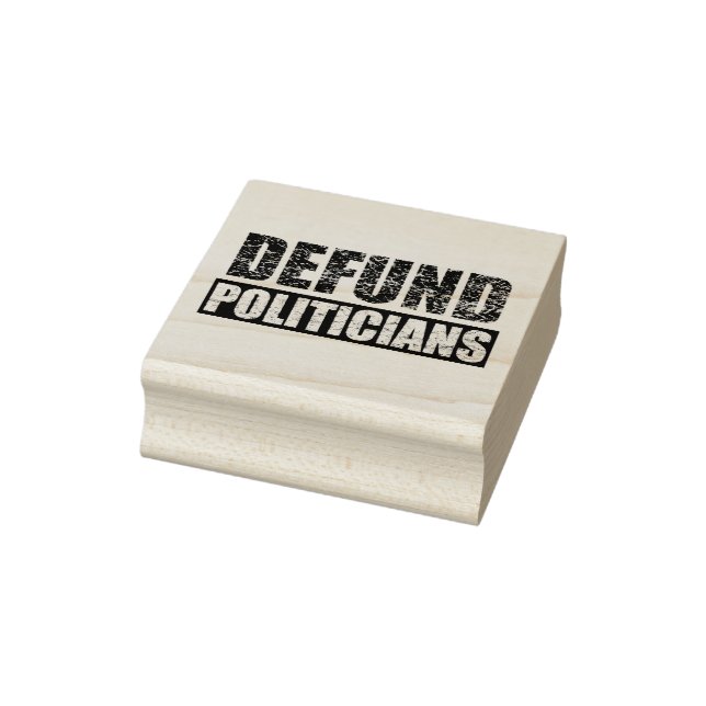 Defund Politicians Rubber Stamp (Stamp)