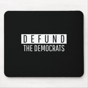 Defund The Democrats Media Fake News Conservative Mouse Pad