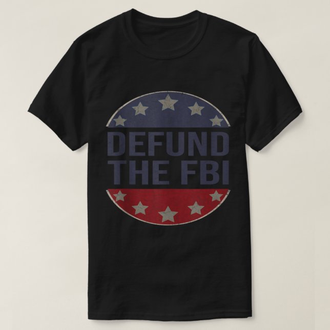 Defund the FBI   (4) T-Shirt (Design Front)