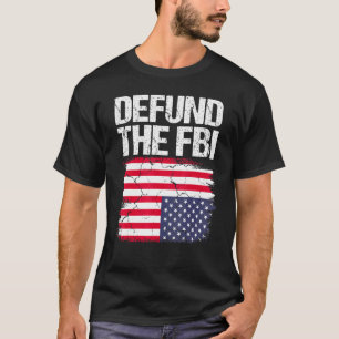 Defund The FBI  American Flag 2 T-Shirt